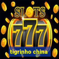 tigrinho china