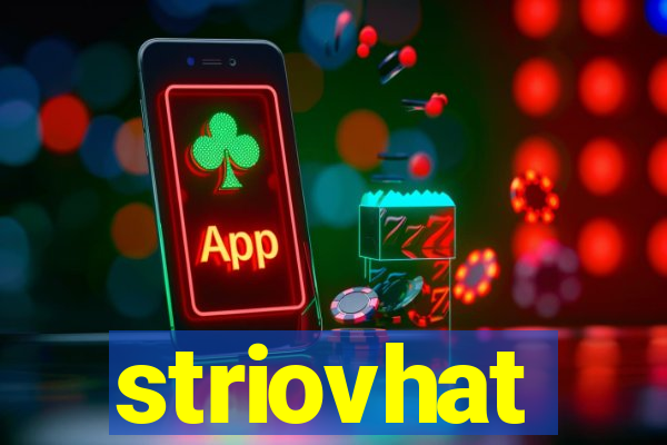 striovhat