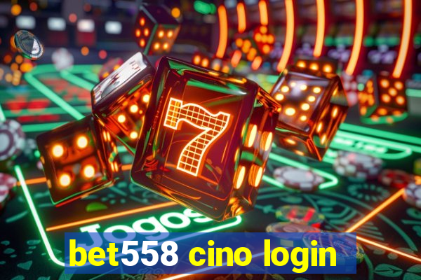 bet558 cino login