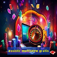 assistir multishow gratis