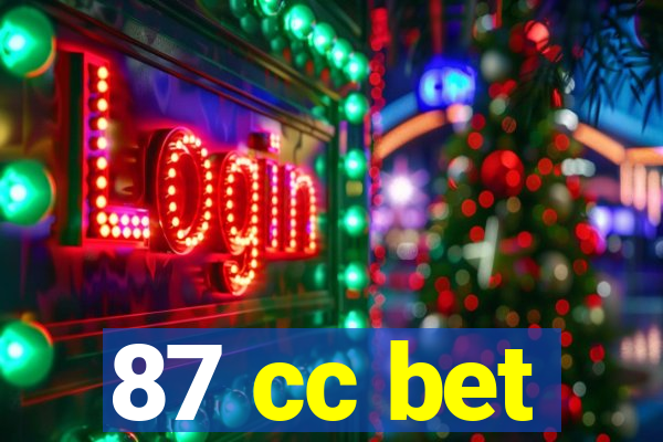 87 cc bet