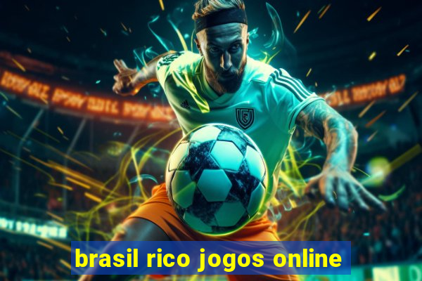 brasil rico jogos online