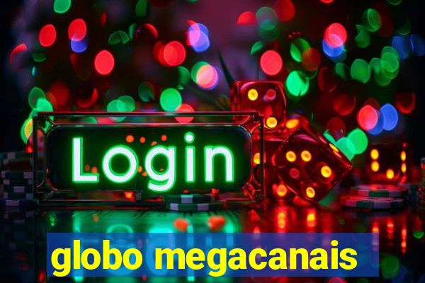 globo megacanais