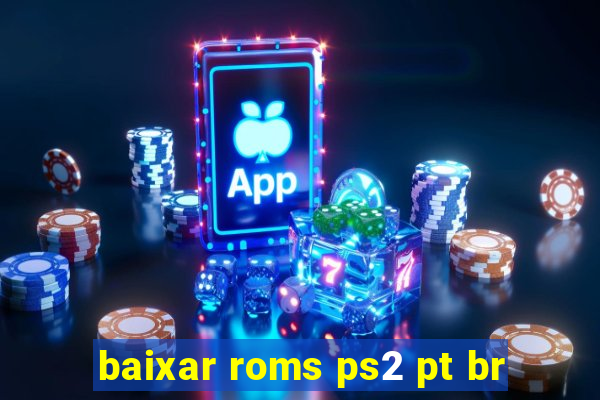 baixar roms ps2 pt br