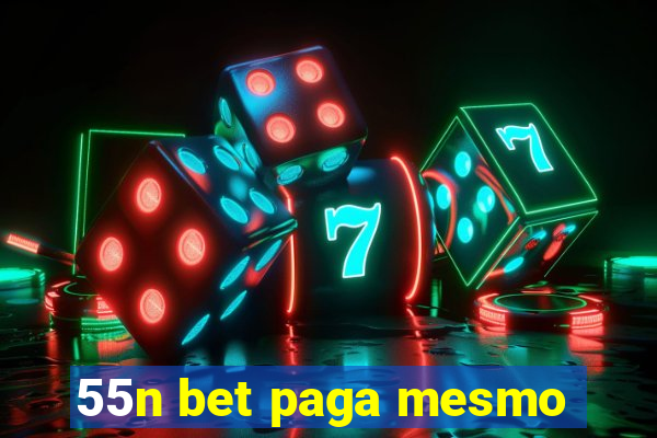 55n bet paga mesmo