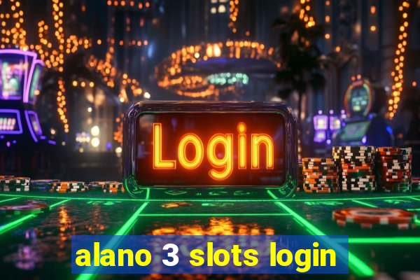 alano 3 slots login