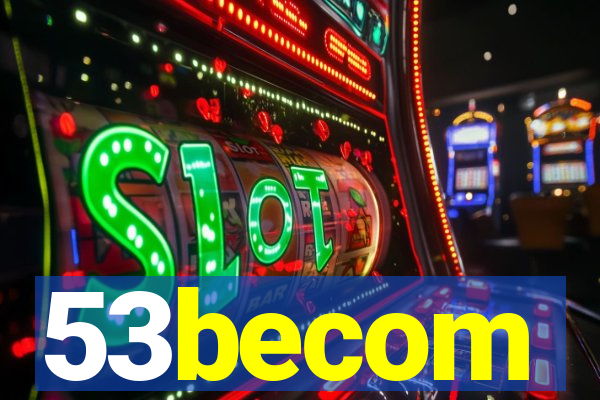 53becom