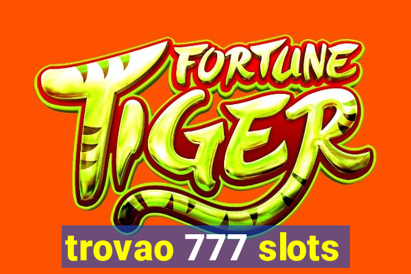 trovao 777 slots