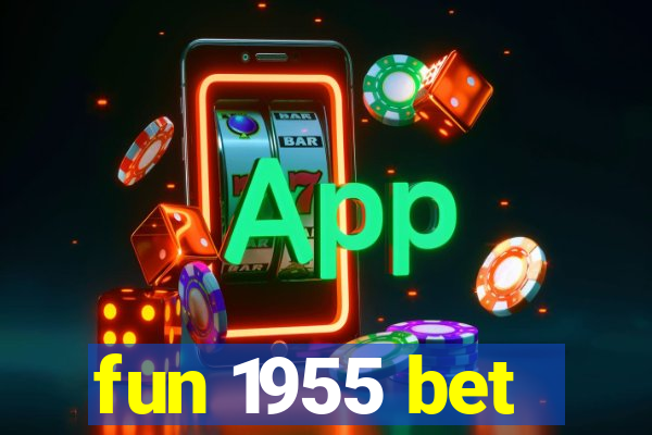 fun 1955 bet