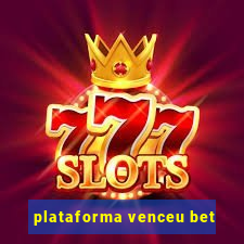 plataforma venceu bet