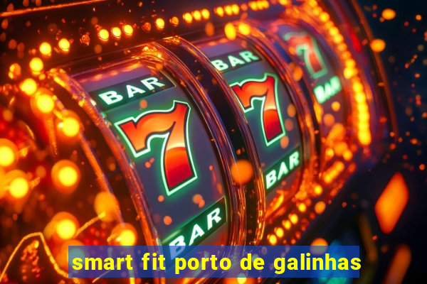 smart fit porto de galinhas