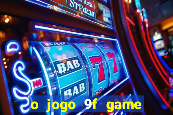 o jogo 9f game paga mesmo