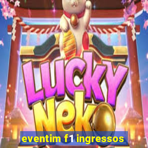 eventim f1 ingressos