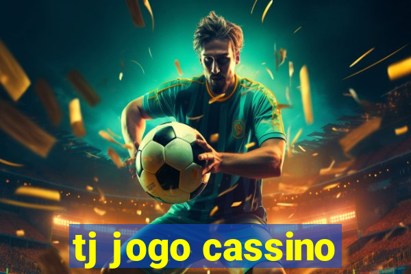 tj jogo cassino