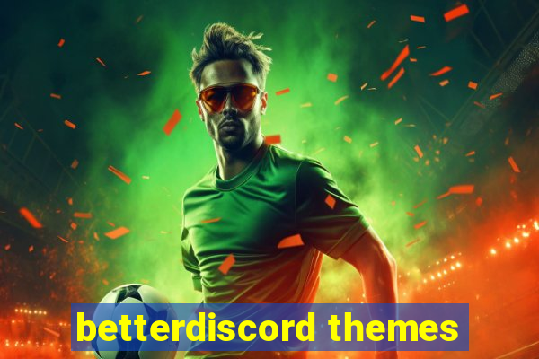 betterdiscord themes