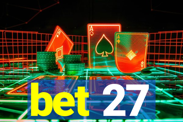 bet 27