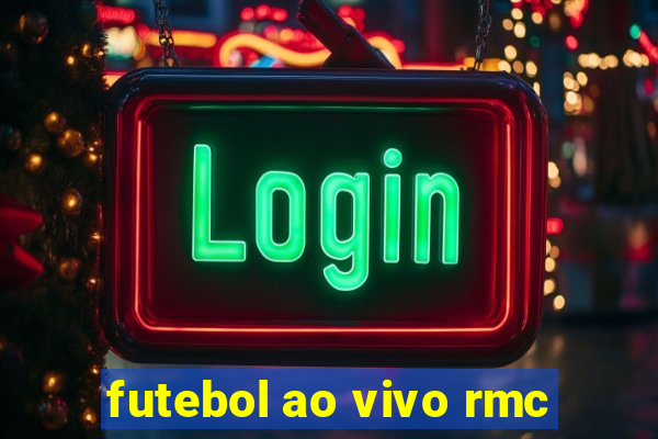 futebol ao vivo rmc