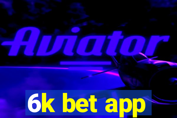 6k bet app