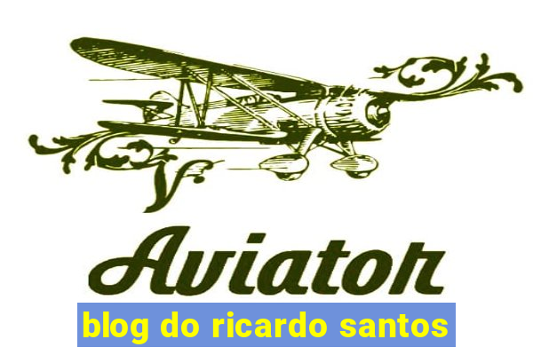 blog do ricardo santos