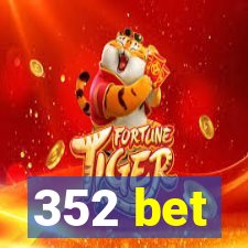 352 bet