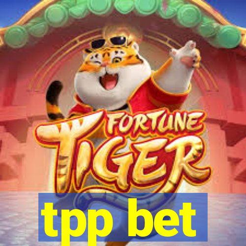 tpp bet