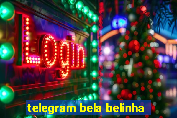 telegram bela belinha