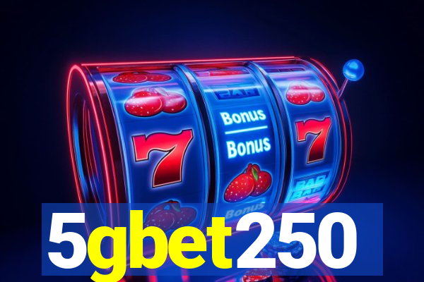 5gbet250