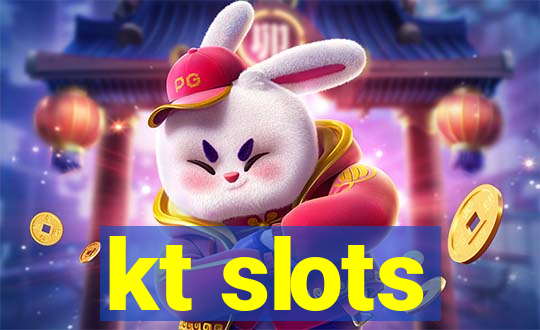 kt slots