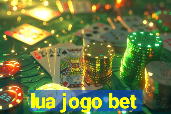 lua jogo bet