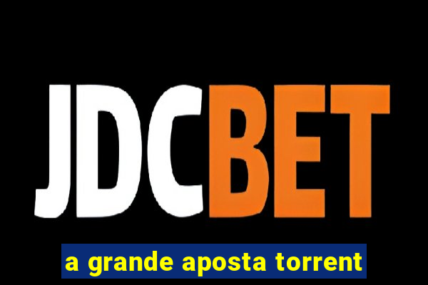 a grande aposta torrent