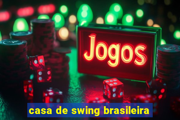 casa de swing brasileira