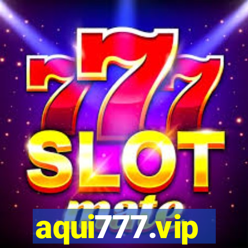 aqui777.vip