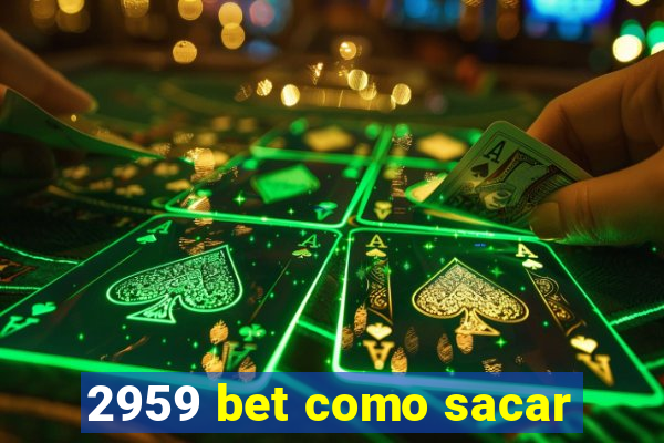 2959 bet como sacar