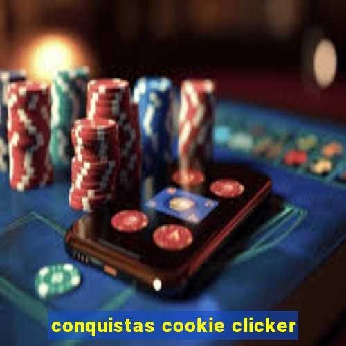 conquistas cookie clicker