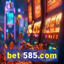 bet 585.com