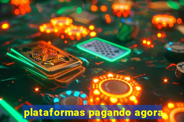 plataformas pagando agora