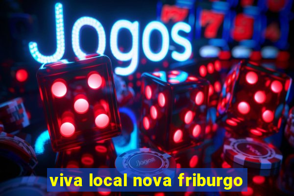 viva local nova friburgo