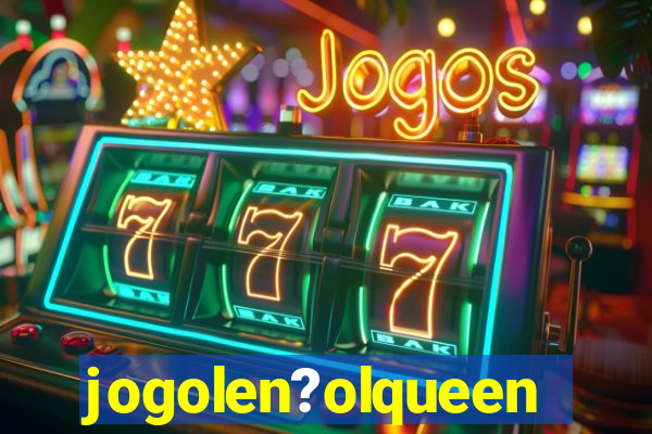 jogolen?olqueen