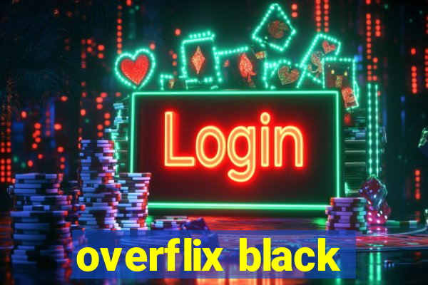 overflix black