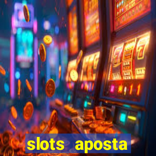 slots aposta mínima 1 centavo