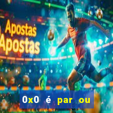 0x0 é par ou ímpar bet365