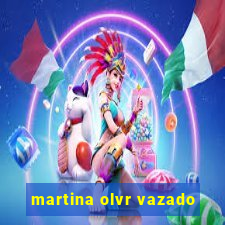 martina olvr vazado