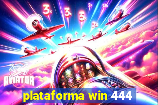 plataforma win 444