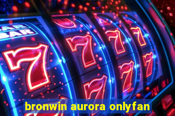 bronwin aurora onlyfan