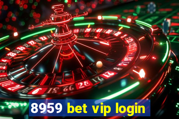 8959 bet vip login