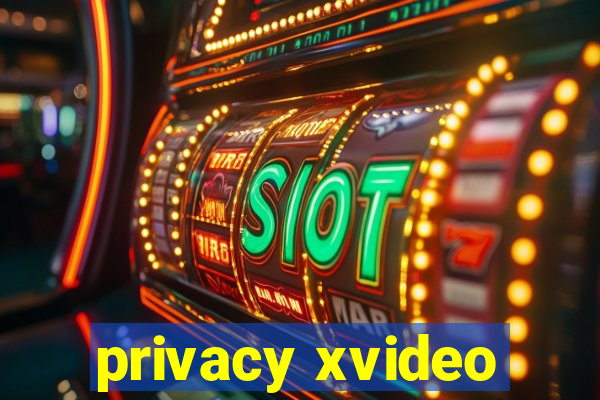 privacy xvideo