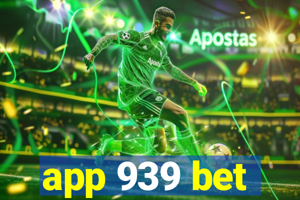 app 939 bet