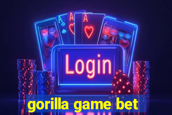 gorilla game bet