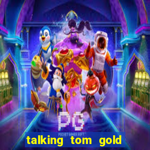 talking tom gold run 1.0 5.684 apk