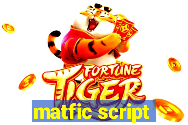 matfic script